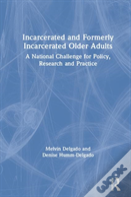 Incarcerated And Formerly Incarcerated Older Adults