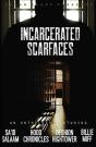 Incarcerated Scarfaces - Preview