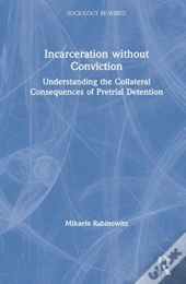 Incarceration Without Conviction