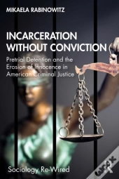 Incarceration Without Conviction