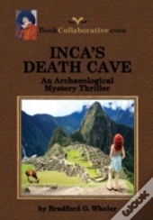 Inca'S Death Cave An Archaeological Myst