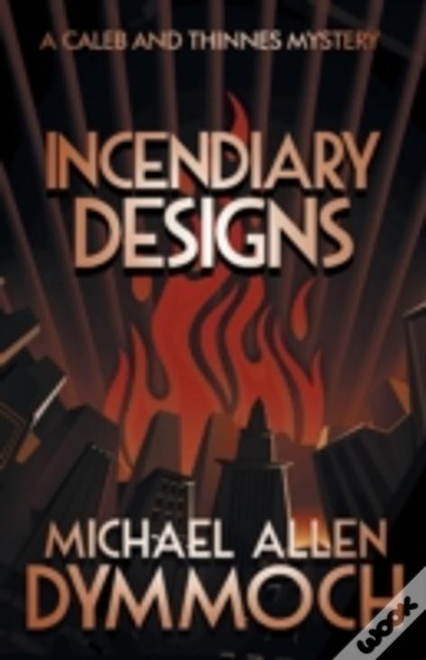 Incendiary Designs