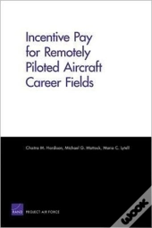 Incentive Pay For Remotely Piloted Aircraft Career Fields