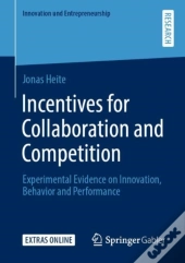 Incentives For Collaboration And Competition