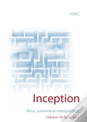 Capa do artigo Inception ; Rêve, Sommeil Et Manipulation