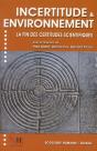 Incertitude & Environnement ; La Fin Des Certitudes Scientifiques - Preview