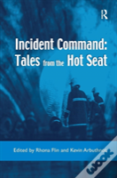 Incident Command: Tales From The Hot Seat