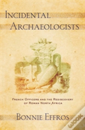 Incidental Archaeologists