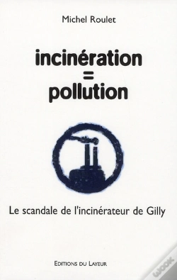 Capa do artigo Incinération = Pollution ; Le Scandale De L'Incinérateur De Gilly