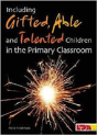 Including Gifted, Able And Talented Children In The Primary Classroom - Preview