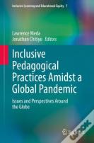 Inclusive Pedagogical Practices Amidst A Global Pandemic