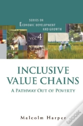 Inclusive Value Chains: A Pathway Out Of Poverty