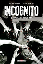 Incognito T.2 Mauvaises Influences