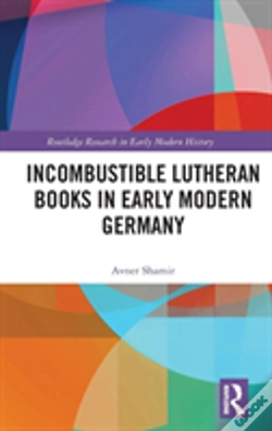 Capa do artigo Incombustible Lutheran Books In Early Modern Germany
