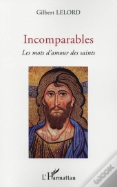 Incomparables ; Les Mots D'Amour Des Saints