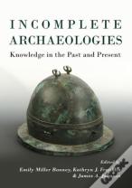 Incomplete Archaeologies