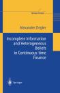 Incomplete Information And Heterogeneous Beliefs In Continuous-Time Finance - Preview