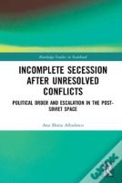 Incomplete Secession After Unresolved Conflicts