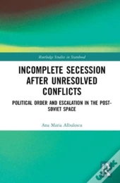 Incomplete Secession After Unresolved Conflicts