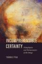 Incomprehensible Certainty - Preview