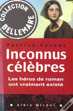 Capa do artigo Inconnus Celebres ; Les Heros De Roman Ont Vraiment Existe