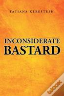 Inconsiderate Bastard
