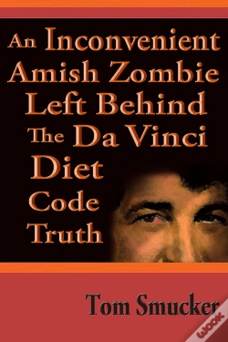 Capa do artigo Inconvenient Amish Zombie Left Behind The Da Vinci Diet Code Truth