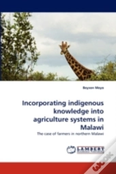 Incorporating Indigenous Knowledge Into Agriculture Systems In Malawi