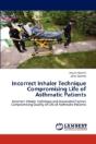 Incorrect Inhaler Technique Compromising Life Of Asthmatic Patients - Preview