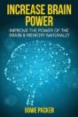Increase Brain Power: Improve The Power Of The Brain & Memory Naturally - Preview