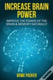 Capa do artigo Increase Brain Power: Improve The Power Of The Brain & Memory Naturally
