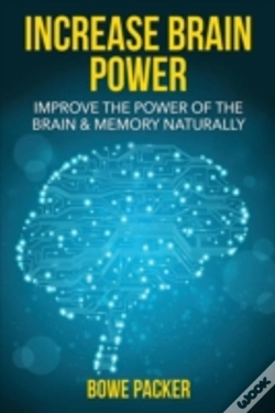 Capa do artigo Increase Brain Power: Improve The Power Of The Brain & Memory Naturally