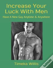 Increase Your Luck With Men