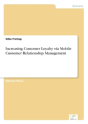 Increasing Customer Loyalty Via Mobile Customer Relationship Management - Preview
