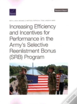 Capa do artigo Increasing Efficiency And Incentives For Performance In The Army'S Selective Reenlistment Bonus (Srb) Program