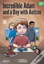 Incredible Adam And A Day With Autism