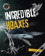 Incredible Hoaxes