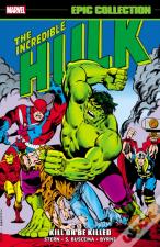 Incredible Hulk Epic Collection: Kill Or Be Killed