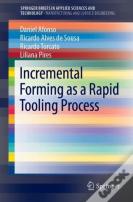 Incremental Forming As A Rapid Tooling Process