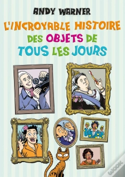 Capa do artigo Incroyable Histoire Des Objets De Tous Les Jours (L)