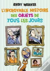 Capa do artigo Incroyable Histoire Des Objets De Tous Les Jours (L)