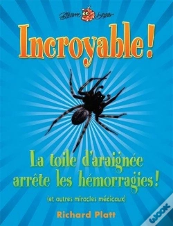 Capa do artigo Incroyable! La Toile D'Araignee Arrete Les Hemorragies!