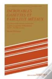 Incroyables Gazettes Et Fabuleux Metaux