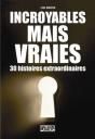 Incroyables Mais Vraies - Preview