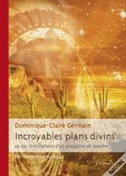 Capa do artigo Incroyables Plans Divins Ou Les Tribulations D'Un Émissaire De Lumière