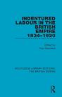 Indentured Labour In The British Empire, 1834-1920 - Preview