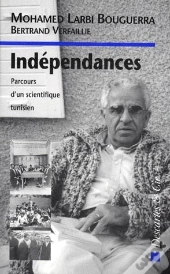 Indépendances ; Parcours D'Un Scientifique Tunisien