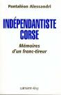 Indépendantiste Corse : Mémoire D'Un Franc Tireur - Preview