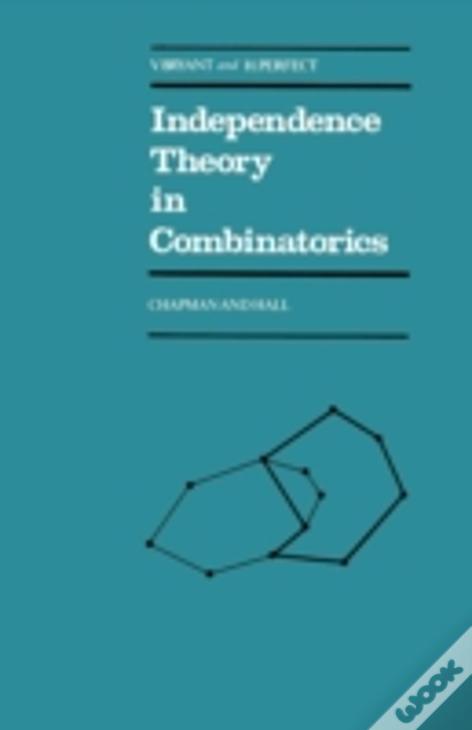 Independence Theory In Combinatorics