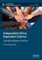 Independent Africa, Dependent Science - Preview